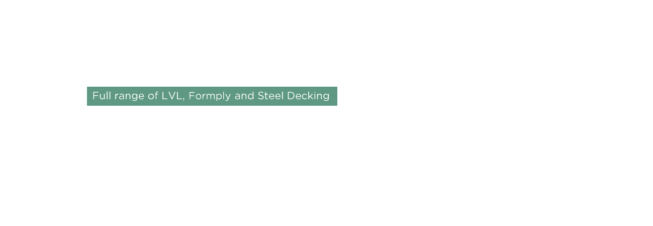 Full range of lvl, Formply and Steel Decking