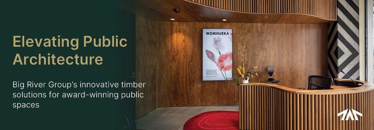 Big River Group’s Innovative Timber Solutions for Award-Winning Public Spaces.